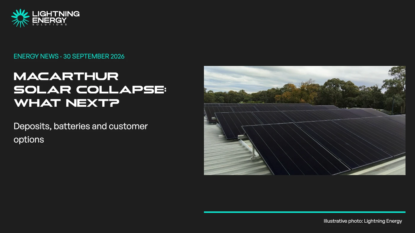 Macarthur Solar Collapse: Deposits, Batteries and Customer Next Steps