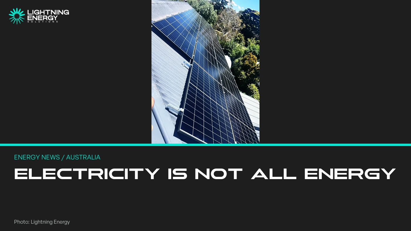 Renewable Electricity Is Not All Our Energy: Reading Australia’s New Report