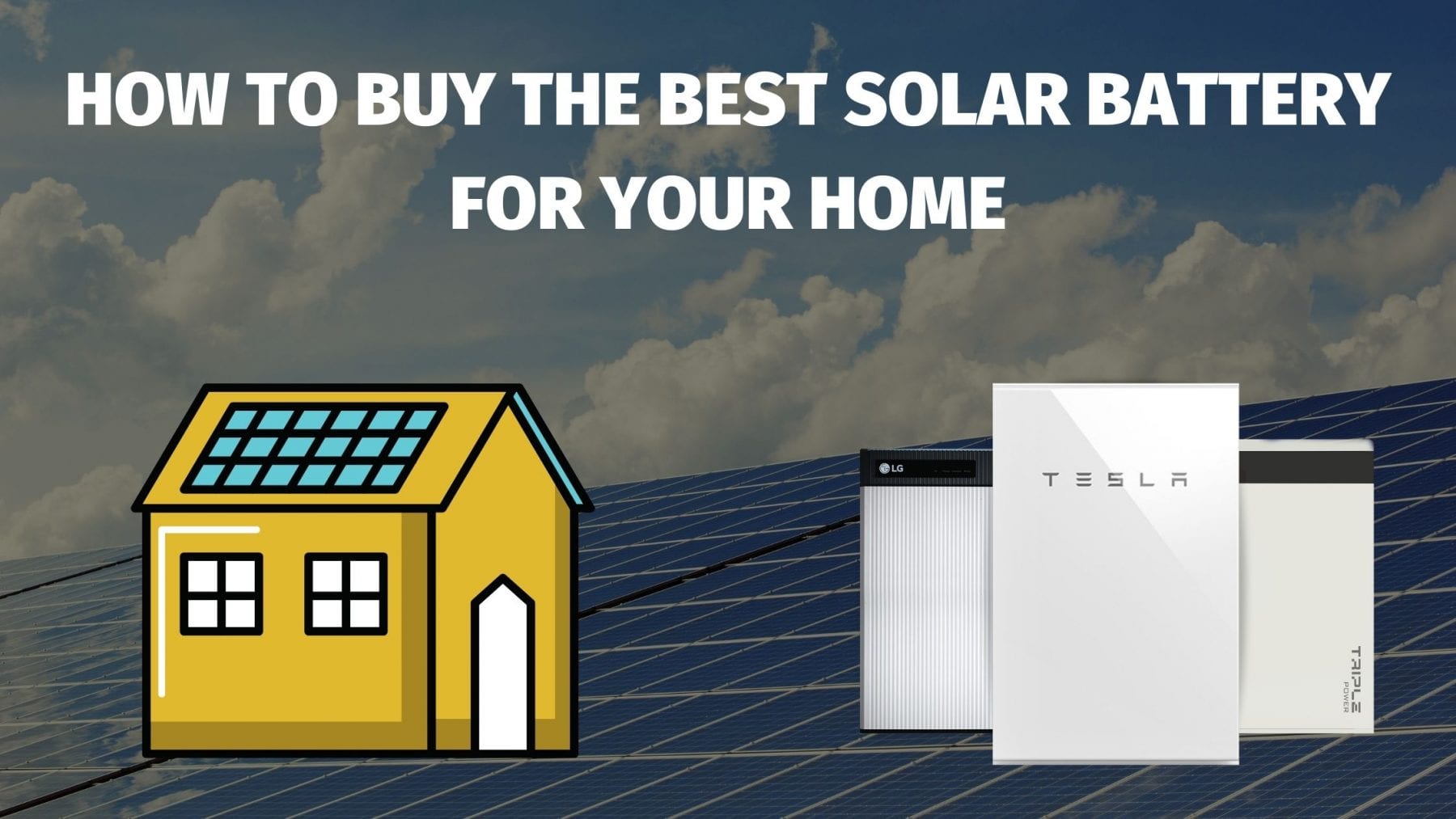 how to buy the best solar battery for your home